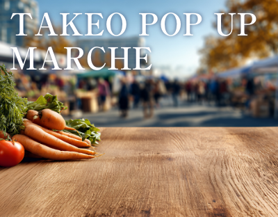 TAKEO POP UP MARCHE